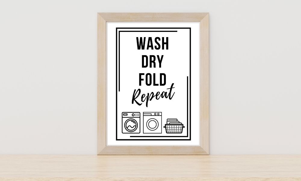 Funny laundry sign wash dry fold repeat