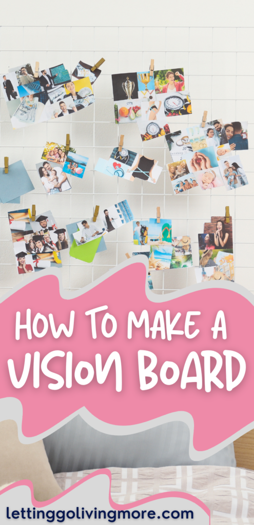How to make a vision board for 2023 (and why you should) - Letting Go ...